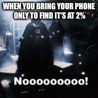 WHEN YOU BRING YOUR PHONE ONLY TO FIND IT'S AT 2% | image tagged in funny,first world problems | made w/ Imgflip meme maker