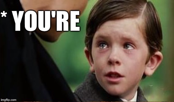 * YOU'RE | made w/ Imgflip meme maker