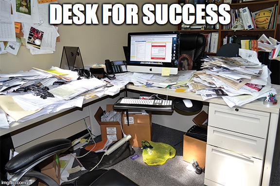 DESK FOR SUCCESS | made w/ Imgflip meme maker