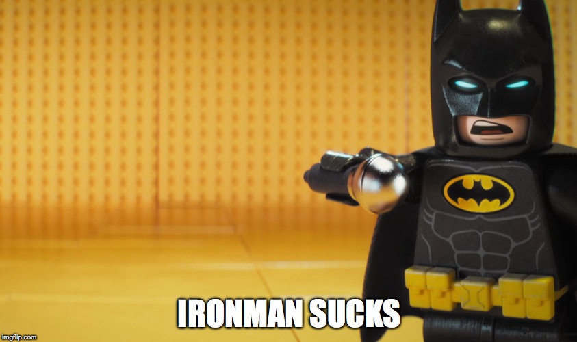 Lego Batman | IRONMAN SUCKS | image tagged in lego batman | made w/ Imgflip meme maker