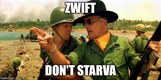 Charlie don't surf! | ZWIFT; DON'T STARVA | image tagged in charlie don't surf | made w/ Imgflip meme maker