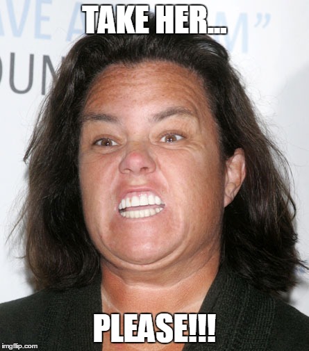TAKE HER... PLEASE!!! | made w/ Imgflip meme maker