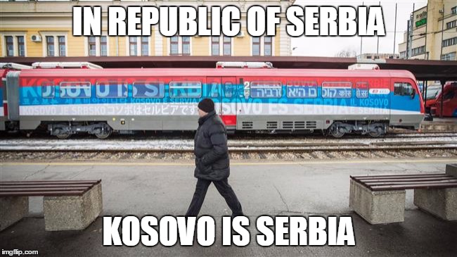 IN REPUBLIC OF SERBIA | IN REPUBLIC OF SERBIA; KOSOVO IS SERBIA | image tagged in republic,serbia,kosovo | made w/ Imgflip meme maker
