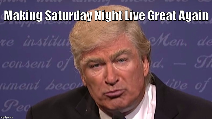 Making Saturday Night Live Great Again | image tagged in alec baldwin trump | made w/ Imgflip meme maker