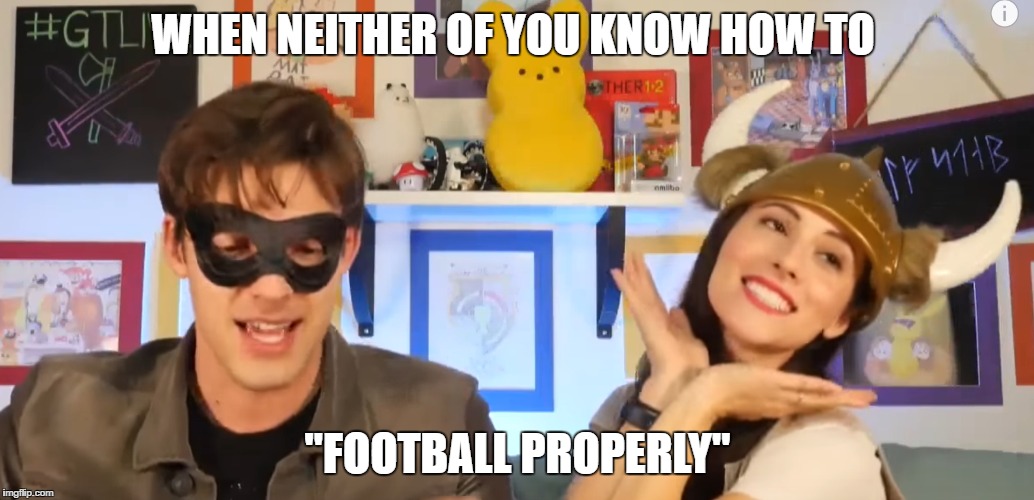 GT live meme (football) | WHEN NEITHER OF YOU KNOW HOW TO; "FOOTBALL PROPERLY" | image tagged in game theory,overly nerdy nerd | made w/ Imgflip meme maker
