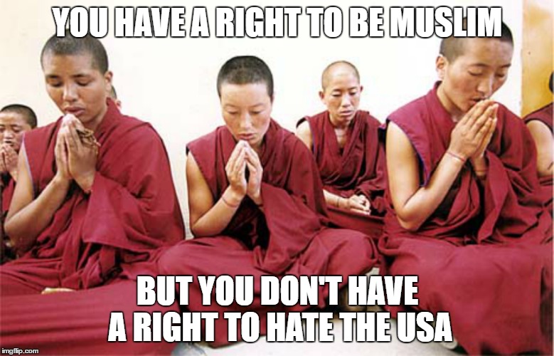 Muslims | YOU HAVE A RIGHT TO BE MUSLIM; BUT YOU DON'T HAVE A RIGHT TO HATE THE USA | image tagged in muslim,usa,religious freedom,praying,hate | made w/ Imgflip meme maker