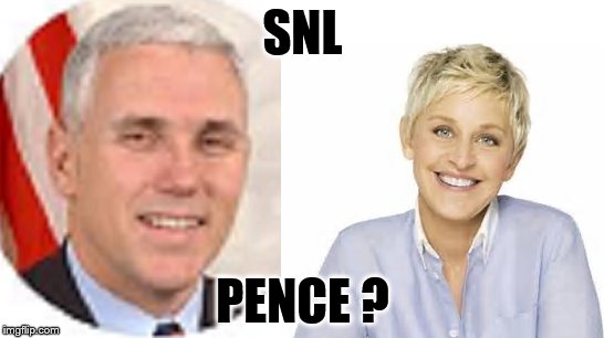 SNL Ellen as Pence? | SNL; PENCE ? | image tagged in mike pence | made w/ Imgflip meme maker