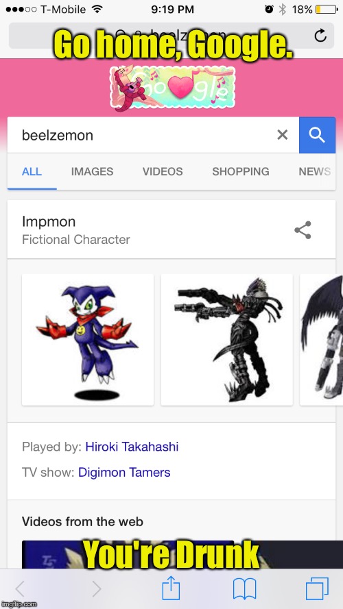 This is embarrassing, isn't it Google? | Go home, Google. You're Drunk | image tagged in impmon,beelzemon,digimon,google | made w/ Imgflip meme maker