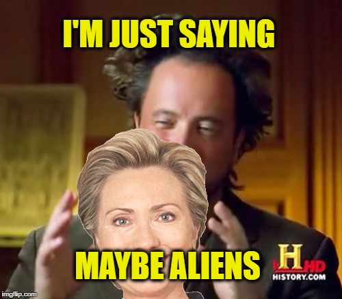Ancient Aliens | I'M JUST SAYING; MAYBE ALIENS | image tagged in memes,ancient aliens | made w/ Imgflip meme maker