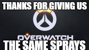 THANKS FOR GIVING US; THE SAME SPRAYS | image tagged in memes | made w/ Imgflip meme maker
