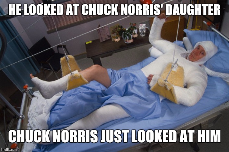 There is no such thing as an over protective father |  HE LOOKED AT CHUCK NORRIS' DAUGHTER; CHUCK NORRIS JUST LOOKED AT HIM | image tagged in full body cast,chuck norris,daughter,man in full body cast,fatherhood,parenting | made w/ Imgflip meme maker