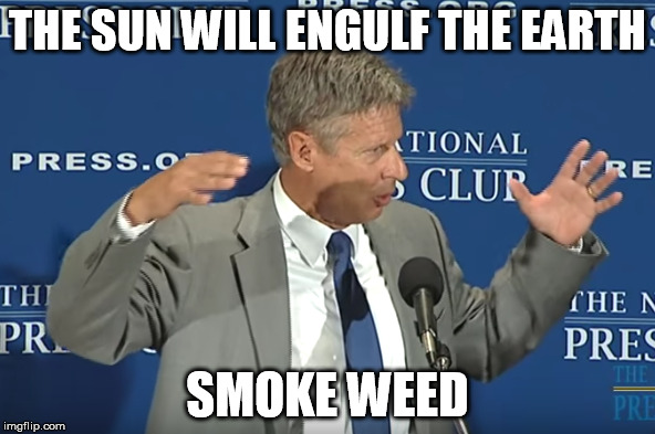 THE SUN WILL ENGULF THE EARTH; SMOKE WEED | made w/ Imgflip meme maker