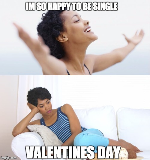 IM SO HAPPY TO BE SINGLE; VALENTINES DAY | image tagged in happy valentine's day | made w/ Imgflip meme maker