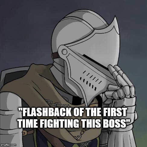 "FLASHBACK OF THE FIRST TIME FIGHTING THIS BOSS" | made w/ Imgflip meme maker