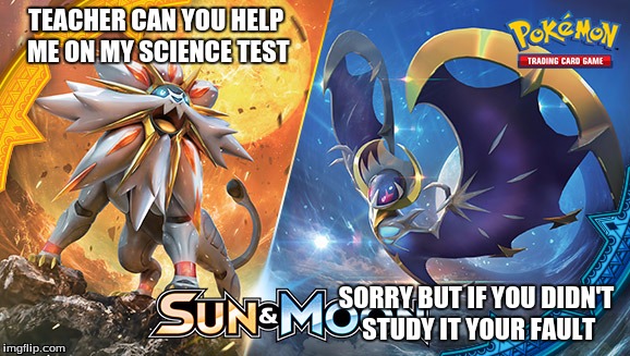 TEACHER CAN YOU HELP ME ON MY SCIENCE TEST; SORRY BUT IF YOU DIDN'T STUDY IT YOUR FAULT | image tagged in moon | made w/ Imgflip meme maker