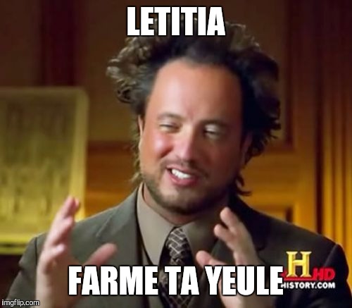 Ancient Aliens | LETITIA; FARME TA YEULE | image tagged in memes,ancient aliens | made w/ Imgflip meme maker