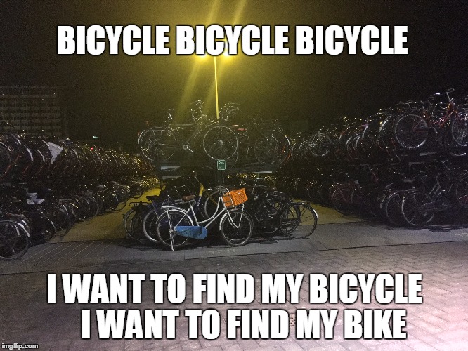 Amsterdam | BICYCLE BICYCLE BICYCLE; I WANT TO FIND MY BICYCLE  
I WANT TO FIND MY BIKE | image tagged in bicycle,queen,amsterdam | made w/ Imgflip meme maker