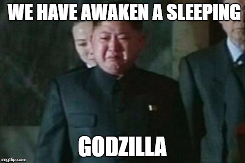AFTER TEST MISSILE LANDS IN SEA NEAR JAPAN | WE HAVE AWAKEN A SLEEPING; GODZILLA | image tagged in memes,kim jong un sad,humor,politics,funny,japan | made w/ Imgflip meme maker