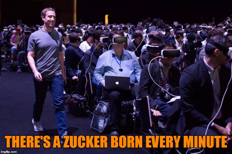 THERE'S A ZUCKER BORN EVERY MINUTE | made w/ Imgflip meme maker