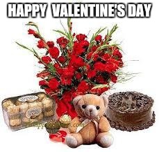 flowers n chocolate | HAPPY  VALENTINE'S DAY | image tagged in flowers n chocolate | made w/ Imgflip meme maker