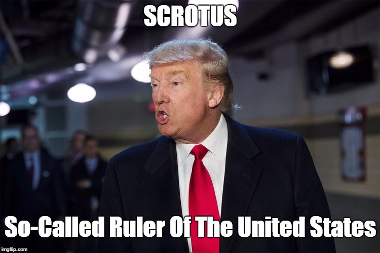 SCROTUS So-Called Ruler Of The United States | made w/ Imgflip meme maker