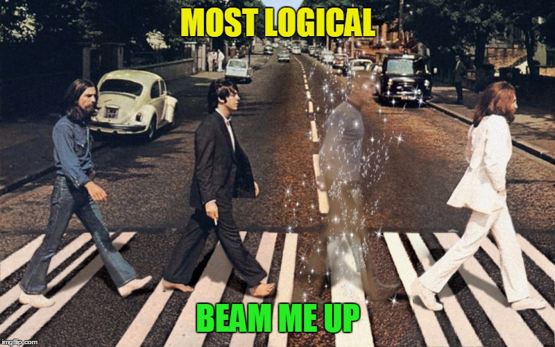 MOST LOGICAL BEAM ME UP | made w/ Imgflip meme maker