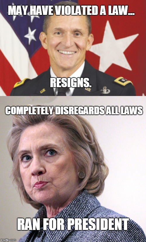 Any Questions? | MAY HAVE VIOLATED A LAW... RESIGNS. COMPLETELY DISREGARDS ALL LAWS; RAN FOR PRESIDENT | image tagged in flynn,clinton,resign,law,2016 | made w/ Imgflip meme maker