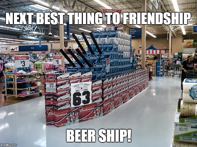 Or did I mix the two? | NEXT BEST THING TO FRIENDSHIP; BEER SHIP! | image tagged in beer,im thirsty,friends,ship,boat,what's on that 3 rack | made w/ Imgflip meme maker