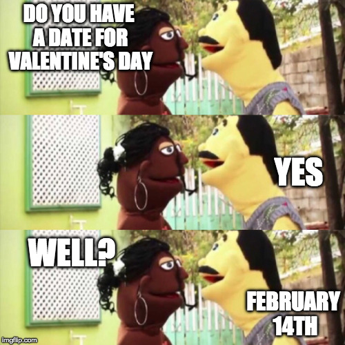 Narine on Valentine's Day | DO YOU HAVE A DATE FOR VALENTINE'S DAY; YES; WELL? FEBRUARY 14TH | image tagged in happy valentine's day,narine,santana,lexo tv | made w/ Imgflip meme maker