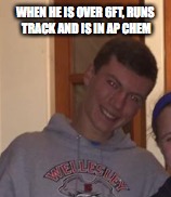 Carson | WHEN HE IS OVER 6FT, RUNS TRACK AND IS IN AP CHEM | image tagged in ben carson | made w/ Imgflip meme maker
