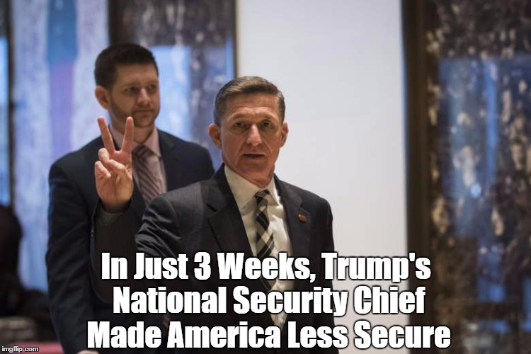 In Just 3 Weeks, Trump's National Security Chief Made America Less Secure | made w/ Imgflip meme maker