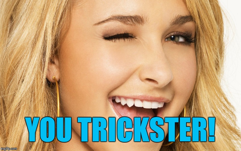 YOU TRICKSTER! | made w/ Imgflip meme maker