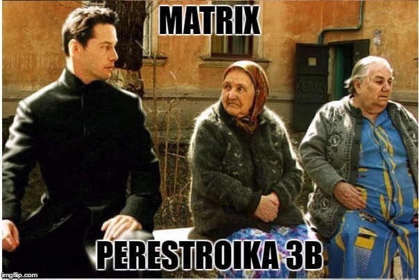 matrix Perestroika 3b (copyright http://9gag.com/gag/aEYzDVx?ref=fbp) | image tagged in matrix,neo,eastern europe,3b,3d | made w/ Imgflip meme maker