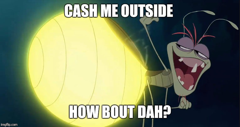 CASH ME OUTSIDE; HOW BOUT DAH? | image tagged in how bout dah | made w/ Imgflip meme maker