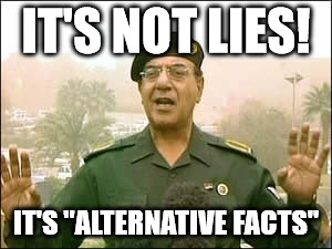 Alt Facts | IT'S NOT LIES! IT'S "ALTERNATIVE FACTS" | image tagged in bagdadbob,sean spicer,liar | made w/ Imgflip meme maker