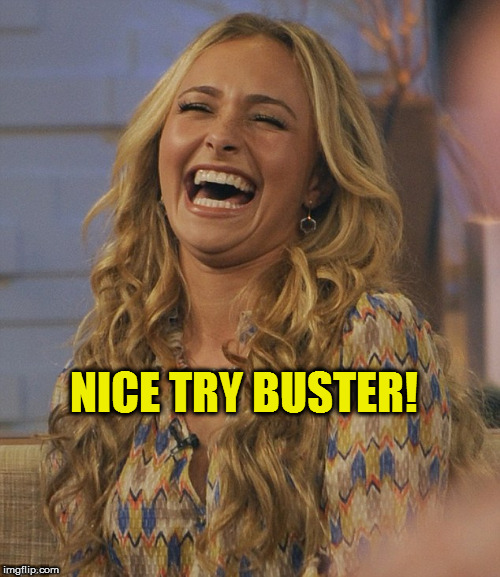 NICE TRY BUSTER! | made w/ Imgflip meme maker