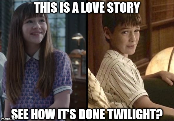 Quiglet ^_^ | THIS IS A LOVE STORY; SEE HOW IT'S DONE TWILIGHT? | image tagged in quiglet,a series of unfortunate events | made w/ Imgflip meme maker