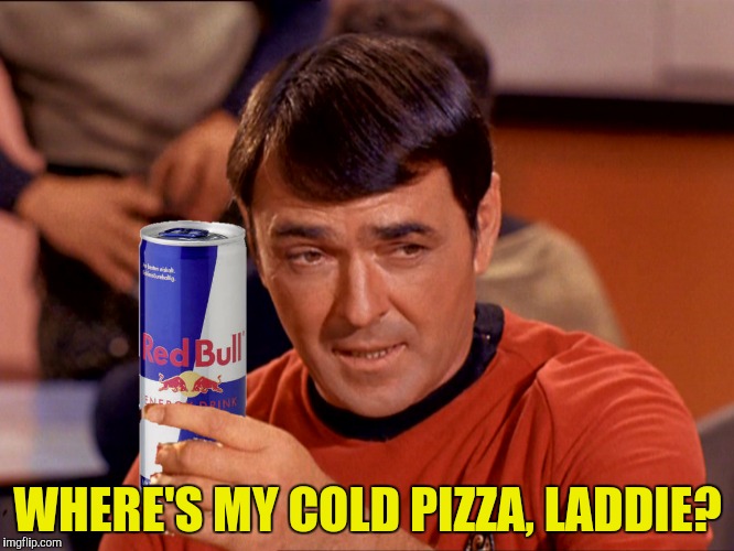 WHERE'S MY COLD PIZZA, LADDIE? | made w/ Imgflip meme maker