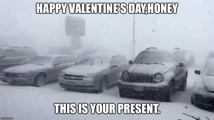 Wow,Thanks...Alot | HAPPY VALENTINE'S DAY,HONEY; THIS IS YOUR PRESENT. | image tagged in memes | made w/ Imgflip meme maker