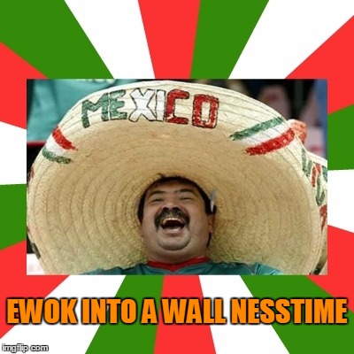 EWOK INTO A WALL NESSTIME | made w/ Imgflip meme maker