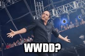 WHAT WOULD DAVE MATTHEWS DO? | WWDD? | image tagged in dave matthews,dmb,dave matthews band,wwdd | made w/ Imgflip meme maker