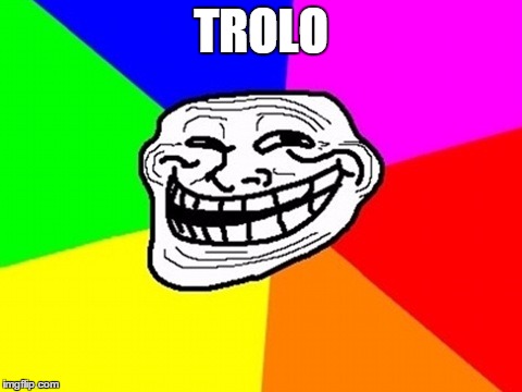 TROLO | made w/ Imgflip meme maker