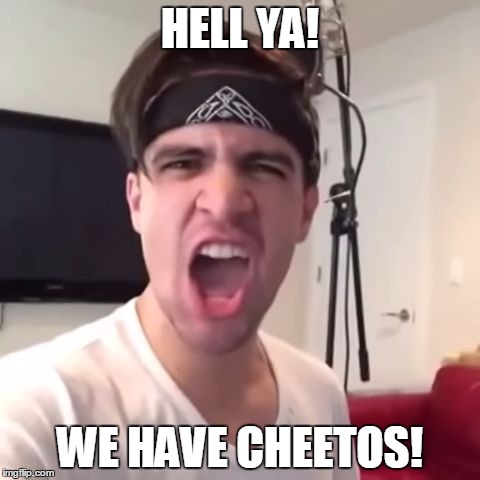 Fuck Yeah Friday Brendon Urie | HELL YA! WE HAVE CHEETOS! | image tagged in fuck yeah friday brendon urie | made w/ Imgflip meme maker