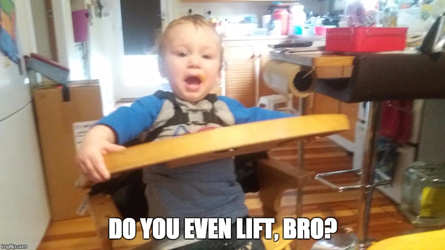 Strong Baby | DO YOU EVEN LIFT, BRO? | image tagged in baby,stay strong baby | made w/ Imgflip meme maker