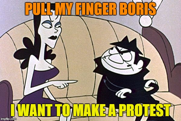 Boris and Natasha  For Cartoon Week! | PULL MY FINGER BORIS; I WANT TO MAKE A PROTEST | image tagged in cartoon week | made w/ Imgflip meme maker