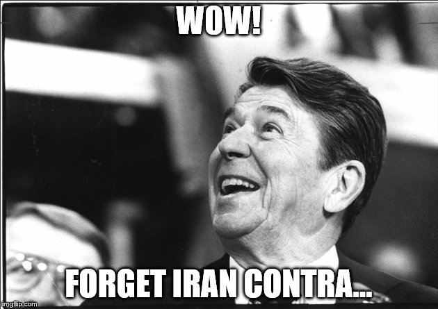 Trump is "winning" | W0W! FORGET IRAN CONTRA... | image tagged in scandalous | made w/ Imgflip meme maker