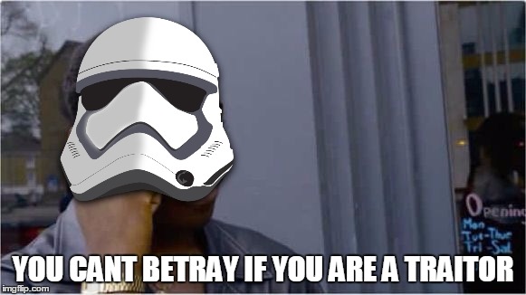 Traitor Rapper | YOU CANT BETRAY IF YOU ARE A TRAITOR | image tagged in british rapper,traitor,the force awakens | made w/ Imgflip meme maker