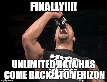 the rock finally | FINALLY!!!! UNLIMITED DATA HAS COME BACK....TO VERIZON | image tagged in the rock finally | made w/ Imgflip meme maker