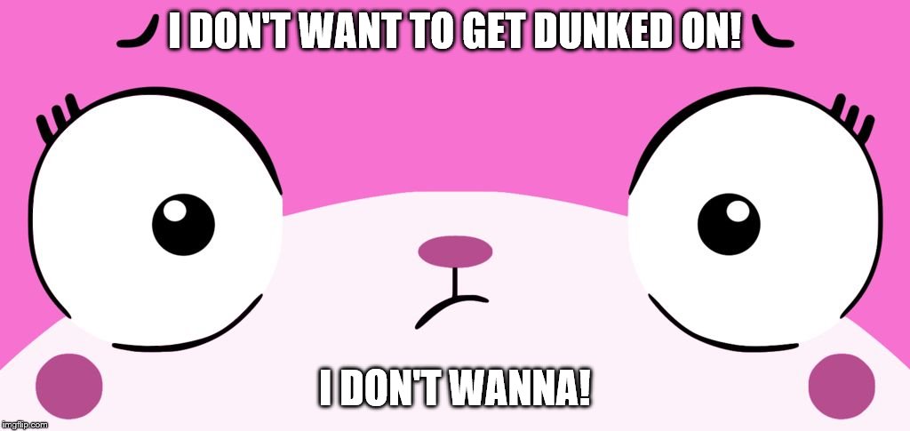 Unikitty | I DON'T WANT TO GET DUNKED ON! I DON'T WANNA! | image tagged in unikitty | made w/ Imgflip meme maker
