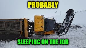 PROBABLY SLEEPING ON THE JOB | made w/ Imgflip meme maker